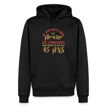 Je N'ai Que 45 Ans Anniversaire Cadeau Vintage Âge - Sweat à capuche Premium bio Homme - noir - Devant - Nico (187cm)