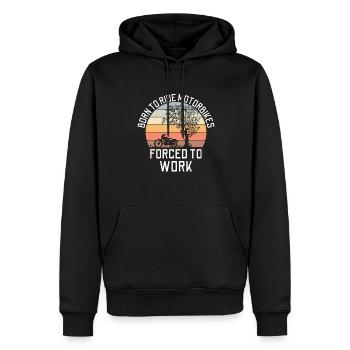 Geboren Um Motorrad Zu Fahren Gezwungen Zu Arbeite - Männer Premium Bio Hoodie - Schwarz - Vorne - Nico (187cm)