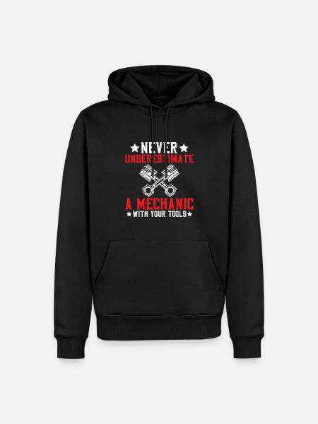 Never underestimate a mechanic - Men’s Premium Organic Hoodie - black