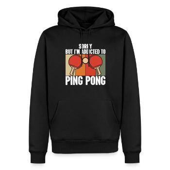 Entschuldigung Aber Ich Bin Süchtig Nach Ping Pong - Männer Premium Bio Hoodie - Schwarz - Vorne - Nico (187cm)