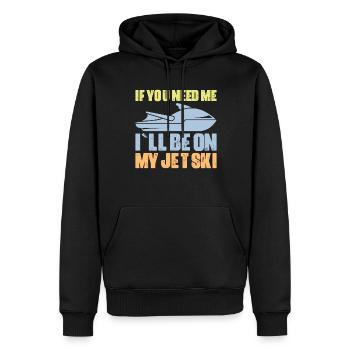 Wenn Du Mich Brauchst Bin Ich Auf Meinem Jetski - Männer Premium Bio Hoodie - Schwarz - Vorne - Nico (187cm)