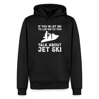 Wenn Sie Möchten Dass Ich Ihnen Zuhöre - Jetski - Männer Premium Bio Hoodie - Schwarz - Vorne - Nico (187cm)
