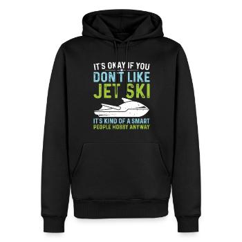Es Ist In Ordnung Wenn Sie Nicht Jet Ski - Männer Premium Bio Hoodie - Schwarz - Vorne - Nico (187cm)