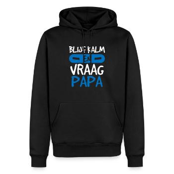 Blijf Kalm, Vraag Papa - Männer Premium Bio Hoodie - Schwarz - Vorne - Nico (187cm)