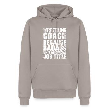 Wrestling Trainer Weil "knallhart" Kein Beruf Ist - Männer Premium Bio Hoodie - Taupe - Vorne - Nico (187cm)