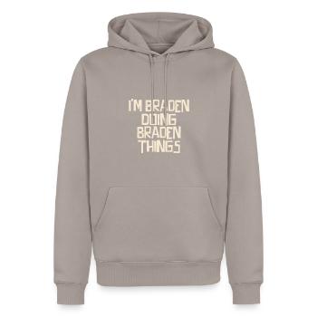 I'm Braden doing Braden things - Men’s Premium Organic Hoodie - taupe - Front - Nico (187cm)