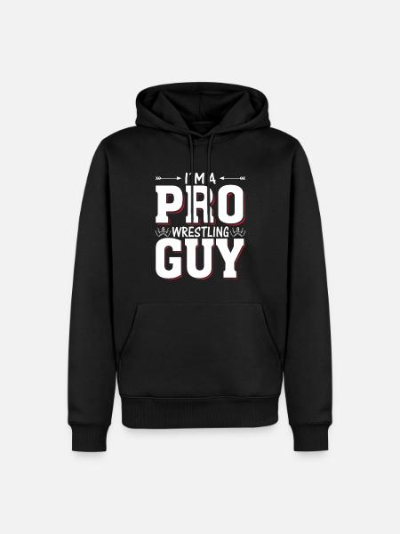 I'm a pro wrestling guy. - Men’s Premium Organic Hoodie - black