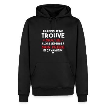 Parfois Je me trouve moche frère Cadeau Drole - Sweat à capuche Premium bio Homme - noir - Devant - Nico (187cm)