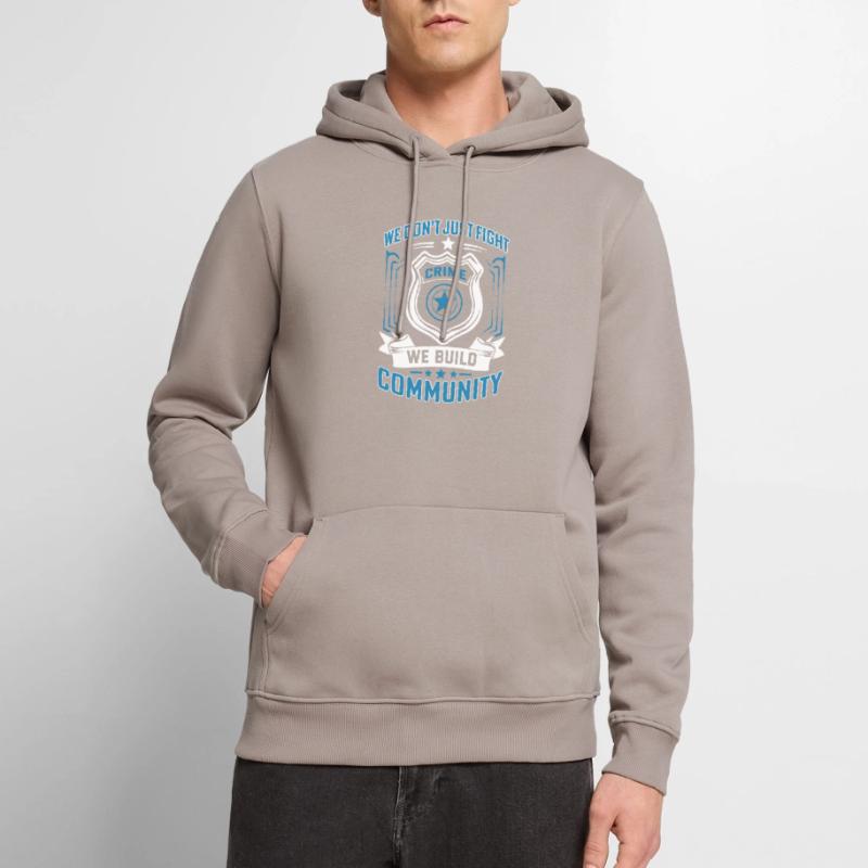 Wir bekämpfen nicht nur das Verbrechen; Wir bauen eine Gemeinschaft auf Männer Premium Bio Hoodie