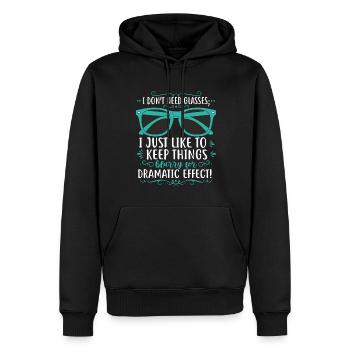 I don’t need glasses; I just like to keep things b - Men’s Premium Organic Hoodie - black - Front - Nico (187cm)