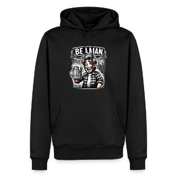 Be A Man Lustiges Bier Design Für Männer - Männer Premium Bio Hoodie - Schwarz - Vorne - Nico (187cm)