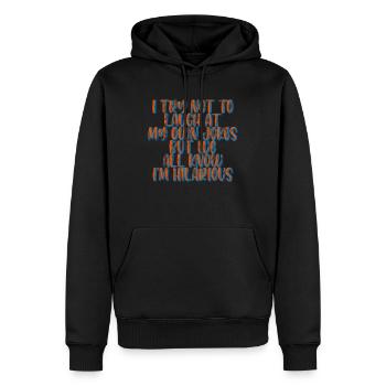I Try Not To Laugh At My Own Jokes 4 - Men’s Premium Organic Hoodie - black - Front - Nico (187cm)
