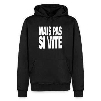 mais pas si vite - Sweat à capuche Premium bio Homme - noir - Devant - Nico (187cm)