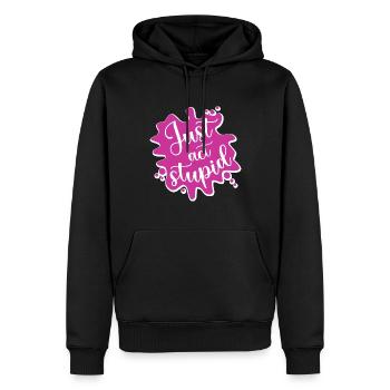 Just act stupid, Stell dich dumm - Männer Premium Bio Hoodie - Schwarz - Vorne - Nico (187cm)