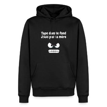 Tape dans le fond j suis pas ta mère Cadeau Humour - Sweat à capuche Premium bio Homme - noir - Devant - Nico (187cm)