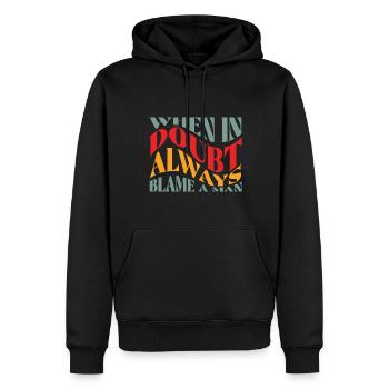 Immer einem Mann die Schuld geben Woke Feminist - Männer Premium Bio Hoodie - Schwarz - Vorne - Nico (187cm)