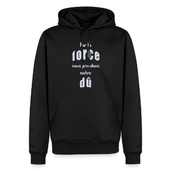 Par la force nous prendrons notre dû - Sweat à capuche Premium bio Homme - noir - Devant - Nico (187cm)