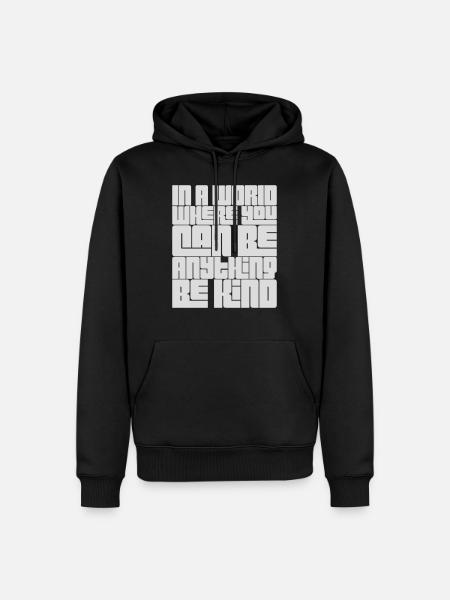 you can be kind - Männer Premium Bio Hoodie - Schwarz