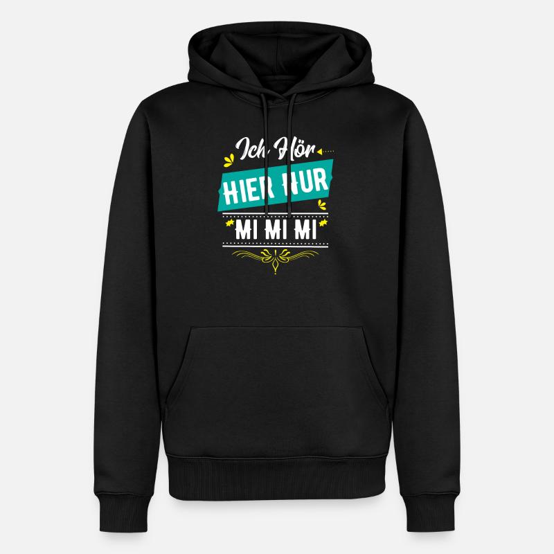Je n'écoute que MI MI MI - Sweat à capuche Premium bio Homme - noir