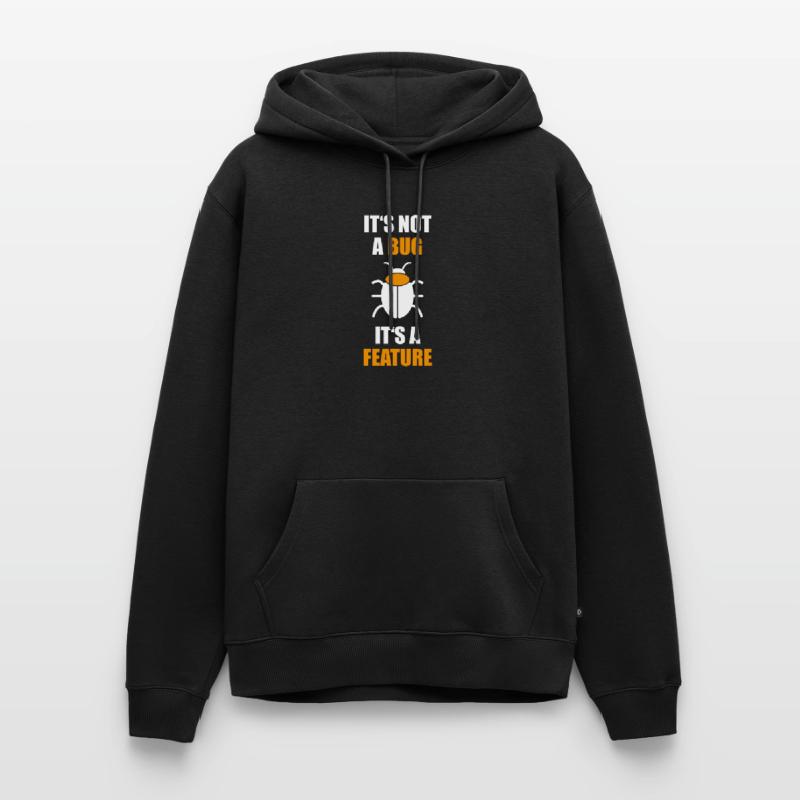 not a Bug its a feature Programmierer Coding Nerd Männer Premium Bio Hoodie