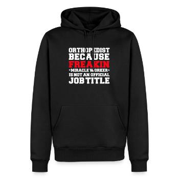 Orthopäde, weil Miracle Worker keine Berufsbezeichnung ist - Männer Premium Bio Hoodie - Schwarz - Vorne - Nico (187cm)