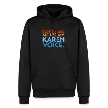 Karen doesn't make me use my Karen voice e.g. - Men’s Premium Organic Hoodie - black - Front - Nico (187cm)