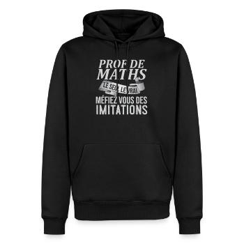 Prof De Maths Le Seul Le Vrai Humour Mathématiques - Sweat à capuche Premium bio Homme - noir - Devant - Nico (187cm)