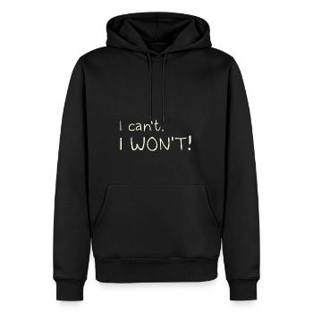 I Can't. I Won't! - Men’s Premium Organic Hoodie - black - Front - Nico (187cm)