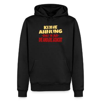 Arbeit Job Keine Ahnung Das War Die Andere Schicht - Männer Premium Bio Hoodie - Schwarz - Vorne - Nico (187cm)