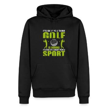 Its Okay If You Think Golf Is Boring Spruch - Männer Premium Bio Hoodie - Schwarz - Vorne - Nico (187cm)