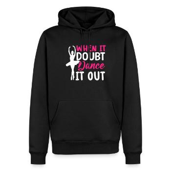 Ballett Tanz Tänzer Wenn es Zweifel Tanz es aus - Männer Premium Bio Hoodie - Schwarz - Vorne - Nico (187cm)
