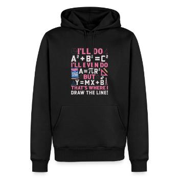 I'll Do A2 + B2 = C2 That's Where I Draw The Line - Men’s Premium Organic Hoodie - black - Front - Nico (187cm)