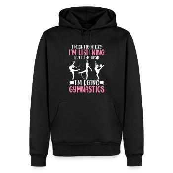 I listen, but I do gymnastics gymnast - Men’s Premium Organic Hoodie - black - Front - Nico (187cm)