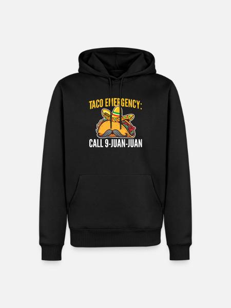 Taco Emergency - Call 9-Juan-Juan - Taco Lover - Men’s Premium Organic Hoodie - black