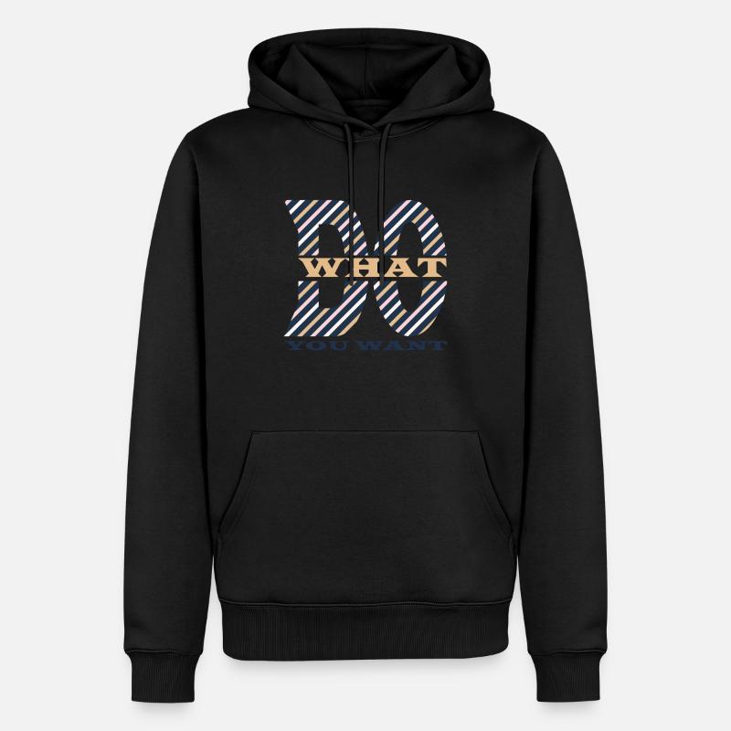 Mach, was du willst - Männer Premium Bio Hoodie - Schwarz