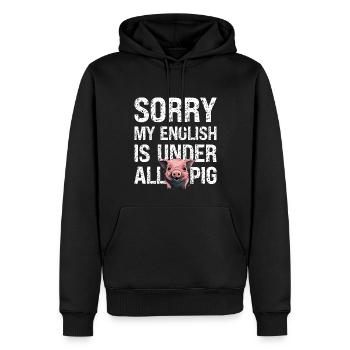 Denglisch Sorry Mein Englisch Ist Unter Aller Sau - Männer Premium Bio Hoodie - Schwarz - Vorne - Nico (187cm)