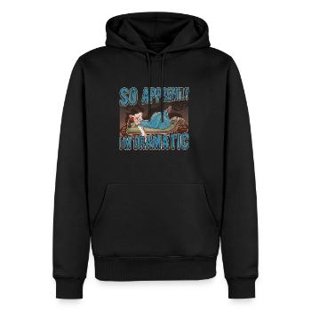 So Apprently I'm Dramatic Acting Theater - Männer Premium Bio Hoodie - Schwarz - Vorne - Nico (187cm)