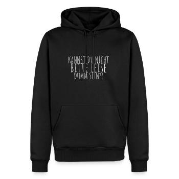 Kannst Du Nicht Bitte Leise Dumm Sein? Geschenk Ko - Männer Premium Bio Hoodie - Schwarz - Vorne - Nico (187cm)