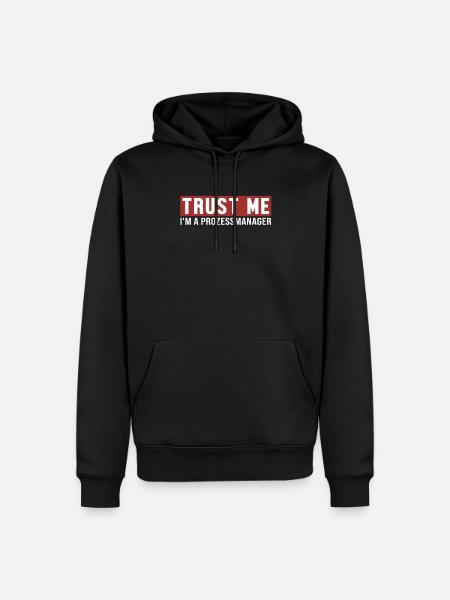 Trust Me I'm Prozessmanager Prozessmanager - Männer Premium Bio Hoodie - Schwarz