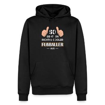 So sieht ein cooler Fußballer aus Fußballspieler - Männer Premium Bio Hoodie - Schwarz - Vorne - Nico (187cm)