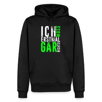 ICH MUSS ERSTMAL GAR NICHTS lustige Sprüche - Männer Premium Bio Hoodie - Schwarz - Vorne - Nico (187cm)