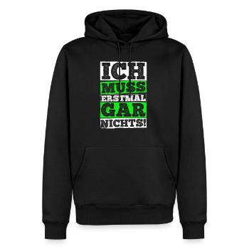 ICH MUSS ERSTMAL GAR NICHTS Geschenkidee - Männer Premium Bio Hoodie - Schwarz - Vorne - Nico (187cm)