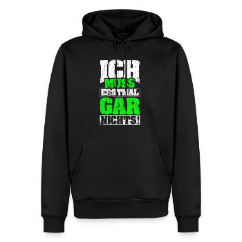 ICH MUSS ERSTMAL GAR NICHTS Geschenkidee - Männer Premium Bio Hoodie - Schwarz - Vorne - Nico (187cm)