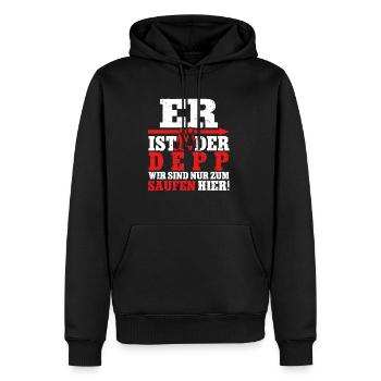 Er ist der Depp wir sind nur zum saufen hier - Männer Premium Bio Hoodie - Schwarz - Vorne - Nico (187cm)