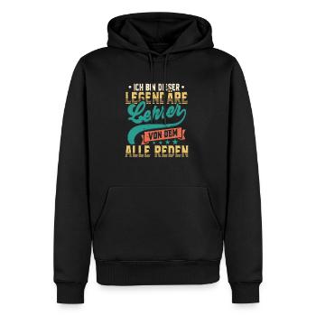 Ich Bin Dieser Legendäre Lehrer Von Den Alle Reden - Männer Premium Bio Hoodie - Schwarz - Vorne - Nico (187cm)
