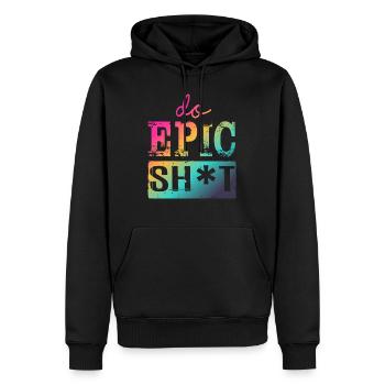 Dictons drôles - DO EPIC SHIT - Sweat à capuche Premium bio Homme - noir - Devant - Nico (187cm)