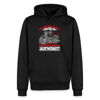 Du Bist Nie Zu Alt Zum Fahren Du Wirst Alt Wenn Du - Männer Premium Bio Hoodie - Schwarz - Vorne - Nico (187cm)