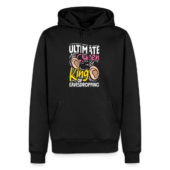 Ultimate Queen King of Eavesdropping - Männer Premium Bio Hoodie - Schwarz - Vorne - Nico (187cm)