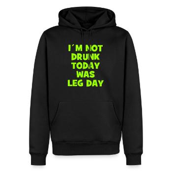I´m Not Drunk Today Was Leg Day - Body Building - Männer Premium Bio Hoodie - Schwarz - Vorne - Nico (187cm)