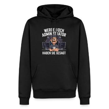 Werde Doch Administator Lustiges IT Nerd Spruch - Männer Premium Bio Hoodie - Schwarz - Vorne - Nico (187cm)